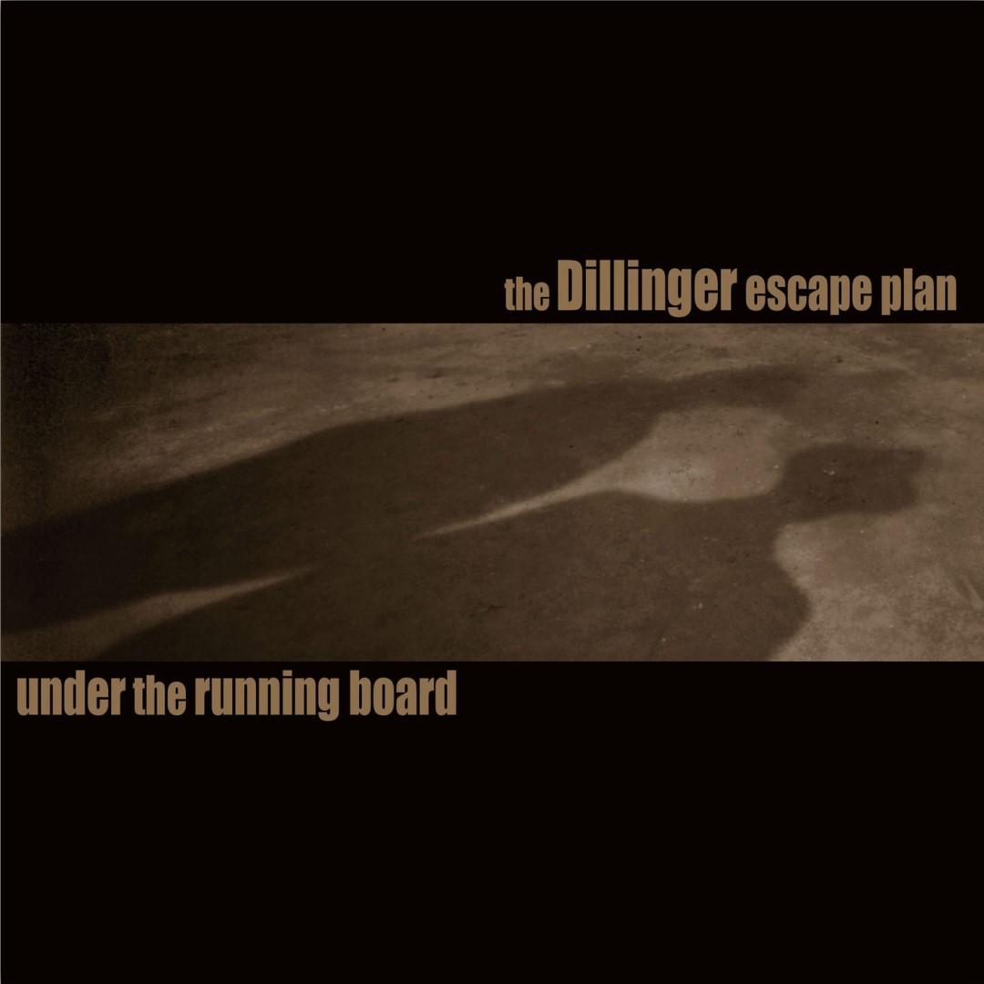 The Dillinger Escape Plan - Under The Running Board Bf25 (SV)